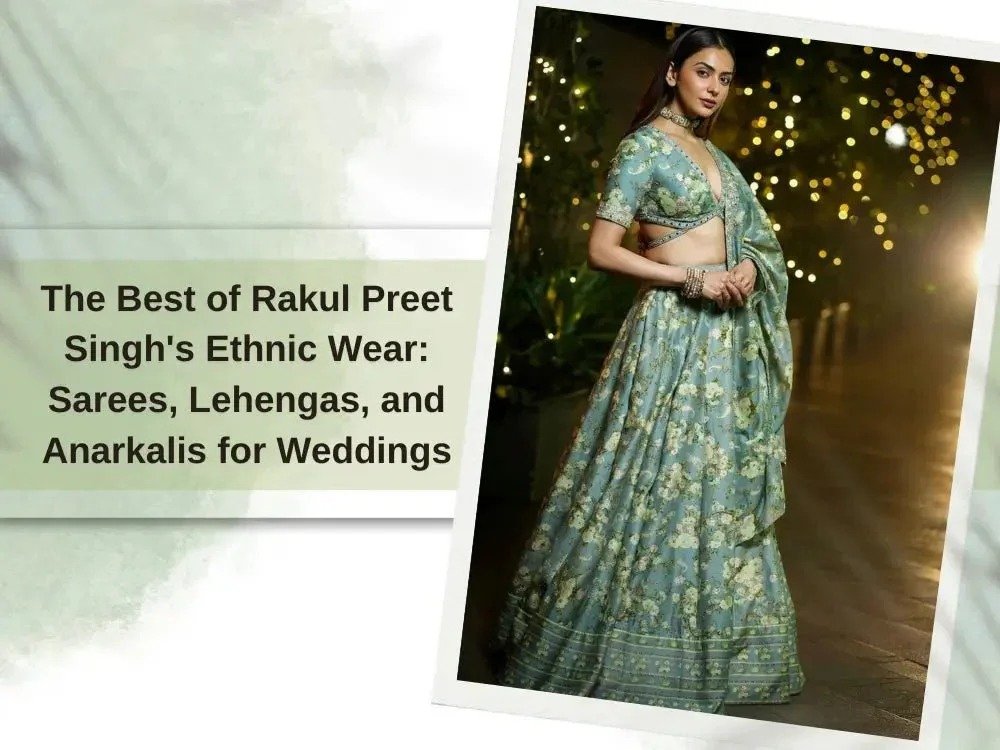 imgi_77_the-best-of-rakul-preet-singhs-ethnic-wear-sarees-lehengas-and-anarkalis-for-weddings-9322294